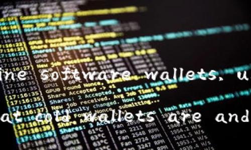 冷钱包（Cold Wallet）是一种用于加密货币存储的安全工具，专为存放用户的私钥和数字资产而设计，通常与互联网断开连接，以降低被黑客攻击或恶意软件侵害的风险。冷钱包常见的类型包括硬件钱包、纸钱包和脱机软件钱包。

### Cold Wallet: What Does It Mean?

A cold wallet is a type of cryptocurrency wallet that is not connected to the internet. This disconnection from online networks makes cold wallets an especially secure option for storing cryptocurrencies because they are less susceptible to hacking and other cyber threats. The wallets are typically used to store large quantities of cryptocurrency over a long period without the need for frequent access, making them ideal for long-term investors who prioritize security over convenience.

#### Types of Cold Wallets

1. **Hardware Wallets**
   - These are physical devices specifically designed to securely store private keys. They look like USB drives and include features like encryption and two-factor authentication (2FA) to enhance security. Examples include Ledger, Trezor, and KeepKey.

2. **Paper Wallets**
   - A paper wallet is a physical printout of your public and private keys, often accompanied by QR codes. This option involves generating a wallet offline and printing it, ensuring that the keys are never exposed to the internet.

3. **Offline Software Wallets**
   - These wallets are software programs that are installed on a computer that has never been connected to the internet. Users can create a wallet offline, store their private keys, and then access their cryptocurrency without exposing the keys to online threats.

#### Why Use a Cold Wallet?

Using a cold wallet offers several advantages, especially for those who hold significant amounts of cryptocurrency:

- **Enhanced Security**: Since these wallets aren’t connected to the internet, they are immune to online hacking attempts and malware infections.

- **Long-Term Storage**: For investors looking to hold their cryptocurrencies for the long haul, cold wallets are ideal. Their inherent security allows users to sleep better knowing their assets are safe.

- **Ownership Control**: Cold wallets give users complete control over their private keys. Unlike custodial wallets, where third parties hold the keys, cold wallets empower users to retain ownership of their cryptocurrency assets.

#### How to Set Up a Cold Wallet

Setting up a cold wallet involves several steps:

1. **Choose the Right Wallet Type**: Depending on your needs, select between a hardware wallet, paper wallet, or offline software wallet.

2. **Generate Keys**: For hardware wallets, follow the manufacturer’s instructions to generate private and public keys. For paper wallets, use a reputable online paper wallet generator, ensuring that you are offline during this process.

3. **Transfer Funds**: Once your cold wallet is set up, you can transfer your cryptocurrencies from exchanges or hot wallets to your cold wallet. This process often involves scanning QR codes or manually entering wallet addresses.

4. **Store Safely**: After your funds are in the cold wallet, ensure the physical device or paper wallet is stored in a secure location, such as a safe or safety deposit box.

#### Limitations of Cold Wallets

While cold wallets provide excellent security, they also come with some downsides:

- **Inconvenient Access**: Since they are offline, accessing funds can be less convenient compared to hot wallets. Users will need to connect their hardware wallet to a device or find their paper wallet when they want to make transactions.

- **Risk of Loss**: If a paper wallet is lost or damaged, or if the hardware wallet is misplaced, the user may lose access to their funds permanently. Therefore, it's crucial to have backup copies or redundancy plans in place.

- **Initial Setup Complexity**: Setting up a cold wallet, especially for individuals unfamiliar with cryptocurrency, can be more complicated than setting up a hot wallet. However, with detailed guides and manufacturer support, this barrier can be overcome.

#### Conclusion

In conclusion, a cold wallet is a highly secure option for cryptocurrency storage, ideal for long-term investors and those looking to safeguard their digital assets from online threats. By using hardware wallets, paper wallets, or offline software wallets, users can enjoy enhanced security, complete ownership control, and peace of mind. Understanding how to set up and manage a cold wallet is crucial for anyone serious about investing in cryptocurrencies. 

With the increasing popularity and value of cryptocurrencies, the importance of secure storage options like cold wallets cannot be overstated. Whether you're a seasoned investor or new to the cryptocurrency world, understanding what cold wallets are and how to use them will help protect your investments in the ever-evolving digital currency landscape.