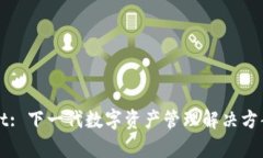 tpWallet: 下一代数字资产管理解决方案白皮书