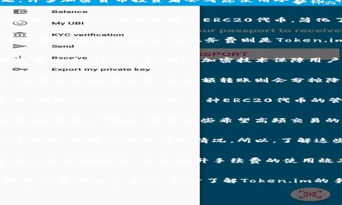 如何选择合适的冷钱包与Token.im手续费对比分析
冷钱包, Token.im, 手续费/guanjianci

什么是冷钱包？
冷钱包是一种用于存储加密货币的设备，它与互联网断开连接，因而提供了极高的安全性。与热钱包相比，冷钱包通过物理设备或纸质钱包的方式存储私钥，避免了黑客攻击和网络威胁的问题。许多加密货币投资者会考虑使用冷钱包，特别是那些长期持有资产的人。

Token.im的基本介绍
Token.im是一个以太坊及其代币管理工具，它为用户提供了便捷的存币方式和交易功能。作为一款主要针对以太坊生态系统的冷钱包，Token.im 具备了强大的安全性和多功能性。用户可以轻松管理自己的以太坊及ERC20代币，简化了数字资产的使用体验。

Token.im的手续费结构
在使用任何数字钱包时，手续费是用户关心的一个重要指标。Token.im的手续费主要包括网络交易费和服务费。网络交易费是用户在进行资产转移时，支付给以太坊网络的矿工，通常根据网络的拥堵情况而波动。而服务费则是Token.im为了提供更好的服务而收取的费用，具体收费标准可能因交易规模和类型而异。

冷钱包的安全性对比
除了手续费外，安全性也是选择冷钱包时需要考虑的重要因素。冷钱包通过物理隔离的方式，有效地保护了用户的私钥安全。相比之下，热钱包可能更便捷，但是由于在线存在的风险，容易受到黑客攻击。Token.im通过加密技术保障用户的资产安全，确保用户在进行交易时，能够享受到一种放心的体验。

如何计算Token.im的手续费？
在使用Token.im进行交易时，用户需要关注手续费的计算方式。通常情况下，用户的交易金额越大，手续费的比例可能越低，从而提供一定的经济效益。举个例子，一个小额的转账可能面临的手续费占比相对较高，而大额转账则会分摊降低手续费的占比。

使用Token.im的优点
Token.im的使用带来了多种优势。首先是安全性，冷钱包的物理性质保护了用户的资产不受网络攻击。其次，Token.im的界面设计友好，即便是新手用户也能迅速上手，轻松管理自己的数字资产。此外，Token.im支持多种ERC20代币的管理，满足了用户对于多样化资产的需求。

用户体验和满意度
在收集用户意见时，许多Token.im的用户表示对于其操作简便性和安全性非常满意。对于一些经常进行交易的用户来说，Token.im的自动化和便捷功能使得他们能够轻松完成所有操作。这种高效的用户体验，对于那些希望高频交易的用户来说，无疑是一个非常重要的加分项。

Token.im的潜在缺陷
尽管Token.im是备受欢迎的冷钱包选择，但在使用过程中，用户也可能会遇到一些缺点。例如，交易手续费的波动可能会影响用户在高峰期的决策。同时，用户在操作过程中也可能因网络延迟等问题，面临交易延误的情况。所以，了解这些潜在的缺陷，有助于用户更好地评估自己的需求。

如何降低Token.im的使用成本？
很多用户在使用Token.im时，也在思考如何有效降低手续费。一种方式是适时关注网络交易费的变化，选择在网络不拥堵时进行交易，能够有效地降低手续费。此外，可以将多个小额转账合并为一个大额转账，从而提升手续费的使用效率。

总结与建议
在选择冷钱包时，Token.im以其实用性和安全性赢得了众多用户的青睐。尽管在手续费上可能会存在波动，但通过合理的操作策略，用户依然能够有效降低交易成本。对于那些频繁进行加密货币交易的用户来说，充分了解Token.im的手续费结构和使用建议，将能够帮助他们做出更为明智的决策。在未来，随着加密货币的不断发展与成熟，冷钱包的使用需求将持续上升，用户需要与时俱进，提高自身的安全意识和使用技巧。

以上内容为针对Token.im冷钱包手续费的全面分析，希望能帮助您更好地选择合适的数字钱包，提升您的投资体验与安全性。如果您有其他问题或者需要更深入的讨论，欢迎随时联系！