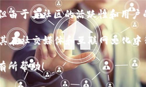 狗狗币（Dogecoin）是一种加密货币，于2013年由程序员比利·马库斯和杰克逊·帕尔默创建。起初，狗狗币是作为一种玩笑而产生的，但由于其社区的活跃性和用户的支持，它逐渐获得了广泛的关注和应用。狗狗币的供应量没有上限，每年都会有新的狗狗币被挖掘出来，因此它的总供给量在不断增长。

截至2023年10月，狗狗币的流通总量已经达到数千亿个。由于其特别的设计和社区的支持，狗狗币在加密货币市场中占有一席之地，尤其在社交媒体和互联网文化中得到了极大的认可。具体的狗狗币数量会随着时间的推移而变化，建议查看实时的加密货币交易平台以获取最新信息。

如果你想了解狗狗币的当前市场价格、流通总量或相关趋势，通常可以访问加密货币交易所，比如币安、Coinbase等。希望这些信息对你有所帮助！